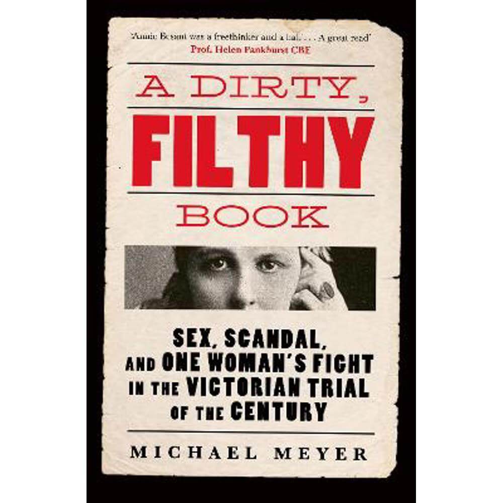 A Dirty, Filthy Book: Sex, Scandal, and One Woman's Fight in the Victorian Trial of the Century (Hardback) - Michael Meyer